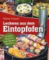 Leckeres aus dem Eintopfofen - Die besten Rezepte fr Gulaschkanone, Kessel & Co.