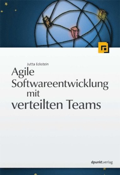 Agile Softwareentwicklung mit verteilten Teams (e-bok)
