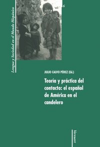 Teorÿa y práctica del contacto: el español de América en el candelero (e-bok)