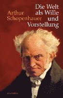 Die Welt als Wille und Vorstellung (inbunden)