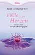 Fhle mit dem Herzen  und du wirst deinem Leben begegnen
