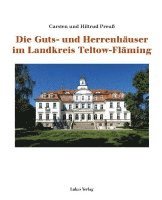 Die Guts- und Herrenh�user im Landkreis Teltow-Fl�ming