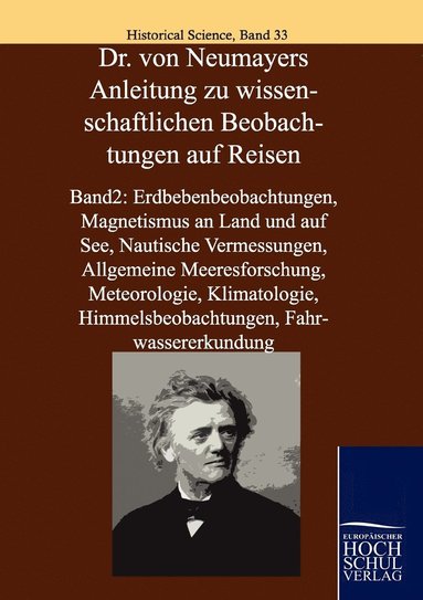 Dr. Von Neumayers Anleitung Zu Wissenschaftlichen Beobachtungen Auf Reisen (hftad)