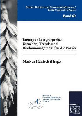 Brennpunkt Agrarpreise - Ursachen, Trends Und Risikomanagement Fur Die Praxis (hftad)