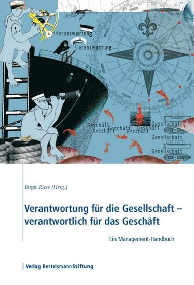 Verantwortung fÃ¼r die Gesellschaft - verantwortlich fÃ¼r das GeschÃ¿ft (häftad)