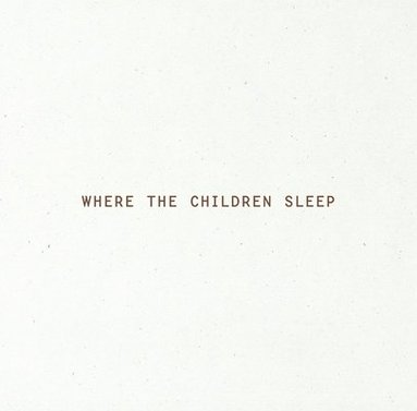 Where The Children Sleep (inbunden)