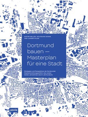 Dortmund bauen - Masterplan fr eine Stadt (hftad)