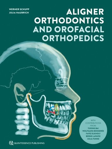 Aligner Orthodontics and Orofacial Orthopedics (häftad)