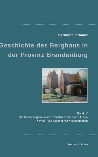 Beitrge zur Geschichte des Bergbaus in der Provinz Brandenburg (inbunden)