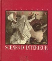 Scenes D' Interieur (inbunden)