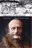 Jacques Offenbach und seine Zeit (inbunden)