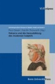 Petrarca Und Die Herausbildung Des Modernen Subjekts (inbunden)