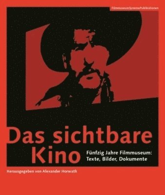 Das sichtbare Kino (German-language Edition) - Funfzig Jahre Filmmuseum: Texte, Bilder, Dokumente (hftad)