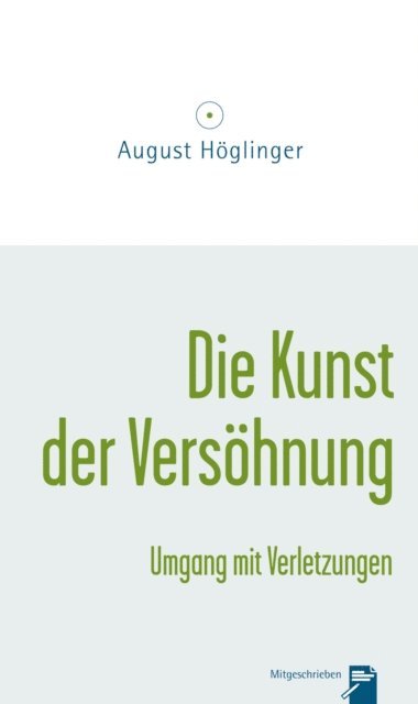 Die Kunst der VersÃ¶hnung und Umgang mit Verletzungen (inbunden)