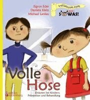 Volle Hose. Einkoten bei Kindern: Pr�vention und Behandlung (h�ftad)