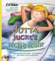 Jutta juckt's nicht mehr - Hilfe bei Neurodermitis -  ein Sachbuch f�r Kinder und Erwachsene (h�ftad)
