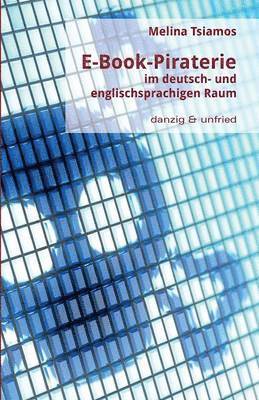 E-Book-Piraterie Im Deutsch- Und Englischsprachigen Raum (hftad)