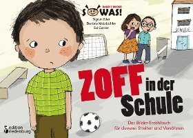 Zoff in der Schule - Das Bilder-Erz�hlbuch f�r cleveres Streiten und Vers�hnen (h�ftad)