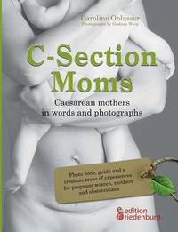 C-Section Moms - Caesarean mothers in words and photographs (hftad)