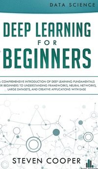 An Introduction for Beginners Deep Learning Fundamentals