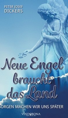 Neue Engel braucht das Land (inbunden)