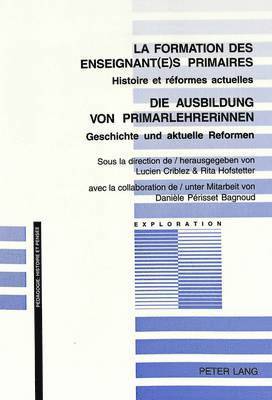 La Formation Des Enseignant(e)S Primaires- Die Ausbildung Von Primarlehrerinnen (h�ftad)