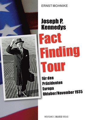 Joseph P. Kennedys Fact Finding Tour (hftad)