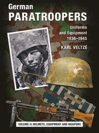 German Paratroopers Uniforms and Equipment 1936 - 1945 (inbunden)