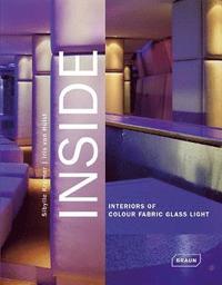 Inside. Interiors of Colour Fabric Glass Light (inbunden)