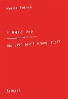 I Hate You - You Just Don't Know It Yet (hftad)