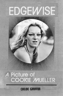 Edgewise - a Picture of Cookie Mueller (hftad)
