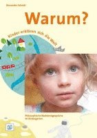 Warum? Kinder erklären sich die Welt. Sprachförderung mit Philosophie im Kindergarten (pussel)
