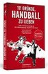 111 Grnde, Handball zu lieben