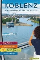 Koblenz & die Meisterwerke der Region - Das Erlebnis-Buch zur BUGA-Stadt 2011. Mit Kompakt-Führer durch die Bundesgartenschau. (häftad)