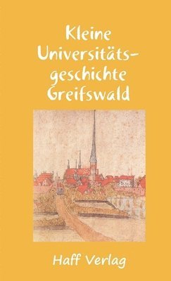 Kleine Universit�tsgeschichte Greifswald