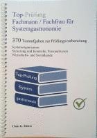 Top-Pr�fung Fachmann / Fachfrau f�r Systemgastronomie - 370 Aufgaben f�r die Abschlusspr�fung (h�ftad)