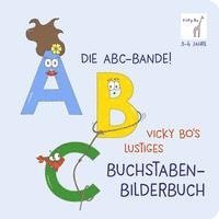 Die ABC-Bande! Vicky Bo's lustiges Buchstaben-Bilderbuch (kartonnage)