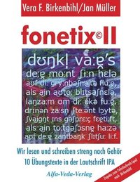 fonetix II: Wir lesen und schreiben streng nach Gehr. 10 bungstexte in der Lautschrift IPA (hftad)