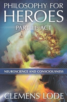 Act: Neuroscience and Consciousness (inbunden)
