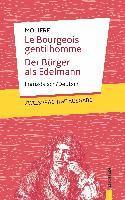 Le Bourgeois  gentilhomme / Der B�rger  als Edelmann: Zweisprachig Franz�sisch / Deutsch (h�ftad)