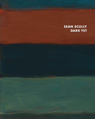 Sean Scully - Dark Yet (hftad)