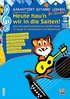 Garantiert Gitarre lernen f�r Kinder - HEUTE HAU'N WIR IN DIE SAITEN