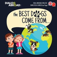 The Best Dogs Come From... (Dual Language English-Simplified Chinese (incl. Pinyin)) (häftad)