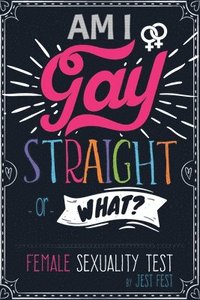 Am I Gay, Straight or What? Female Sexuality Test (häftad)