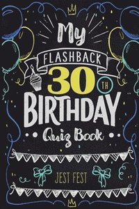 My Flashback 30th Birthday Quiz Book (hftad)