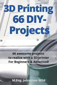 3D Printing 66 DIY-Projects (häftad)