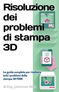 Risoluzione dei problemi di stampa 3D (häftad)