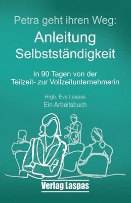 Petra geht ihren Weg. Anleitung Selbstst�ndigkeit (inbunden)