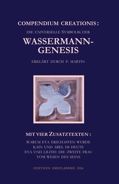 Compendium Creationis - die universelle Symbolik der Wassermann-Genesis erkl�rt durch P. Martin (h�ftad)