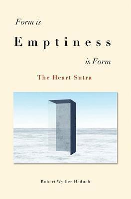 Form is... Emptiness ...is Form: The Heart Sutra (häftad)